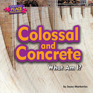 Colossal and Concrete: What Am I?