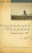 Colossians and Philemon: Contiue to Live in Him - Nielson, Kathleen B