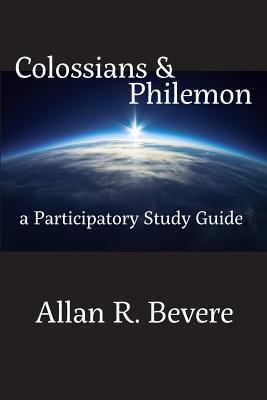 Colossians & Philemon: A Participatory Study Guide - Bevere, Allan R