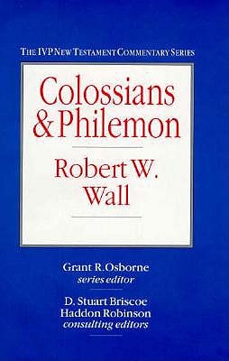 Colossians & Philemon - Wall, Robert, and Csborne, Grant R (Editor), and Osborne, Grant R (Editor)