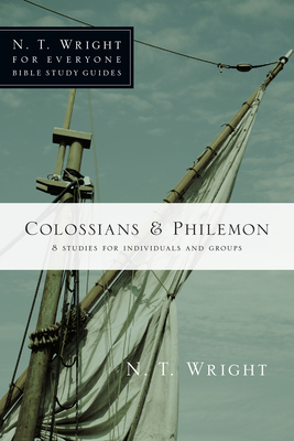 Colossians & Philemon - Wright, N T, and Larsen, Dale (Contributions by), and Larsen, Sandy (Contributions by)