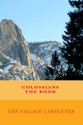 Colossians The Book - Emerson, Minister Charles Lee, and The Village Carpenter