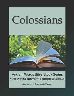 Colossians: Verse by Verse Study of the Book of Colossians - Lamont-Turner, Andrew J