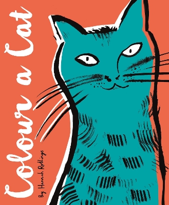 Colour a Cat: With Over 30 Cat Breeds - Rollings, Hannah