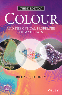 Colour and the Optical Properties of Materials - Tilley, Richard J D