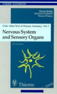 Colour Atlas and Textbook of Human Anatomy: Nervous System and Sensory Organs - Kahle, Werner, and etc., and Leonhardt, Helmut, and Platzer, Werner