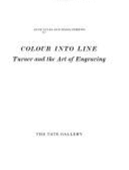 Colour Into Line - Turner and the Art of Eng