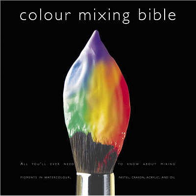 Colour Mixing Bible - Sidaway, Ian