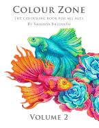 Colour Zone Volume 2: The Colouring Book for All Ages