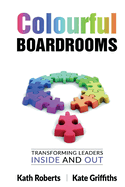 Colourful Boardrooms: Transforming leaders inside and out