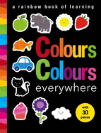 Colours Colours everywhere: A rainbow book of learning