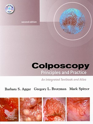 Colposcopy: Principles and Practice; An Integrated Textbook and Atlas - Apgar, Barbara S, and Brotzman, Gregory L, MD, and Spitzer, Mark, MD