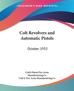 Colt Revolvers and Automatic Pistols: October 1933