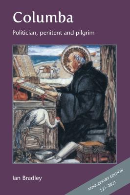 Columba: Politician, penitent and pilgrim - Bradley, Ian