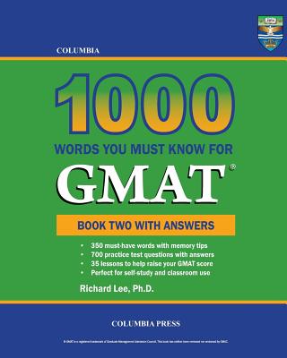 Columbia 1000 Words You Must Know for GMAT: Book Two with Answers - Lee, Richard