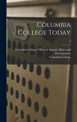 Columbia College Today; 2 - Columbia College (Columbia University) (Creator)