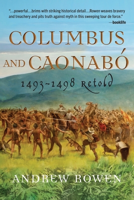 Columbus and Caonab: 1493-1498 Retold - Rowen, Andrew