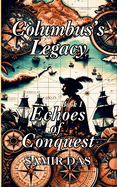 Columbus's Legacy- Echoes Of Conquest
