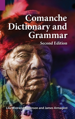 Comanche Dictionary and Grammar, Second Edition - Armagost, James, and Robinson, Lila