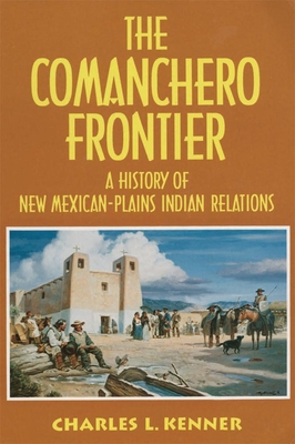 Comanchero Frontier - Kenner, Charles L, Dr., PH.D