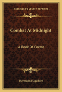 Combat At Midnight: A Book Of Poems