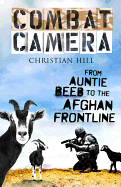 Combat Camera: From Auntie Beeb to the Afghan Frontline
