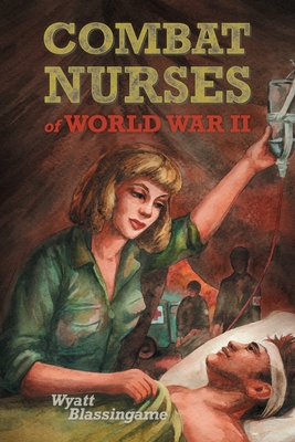Combat Nurses of World War II - Hredd