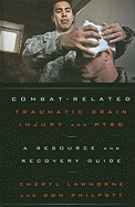 Combat-Related Traumatic Brain Injury and PTSD: A Resource and Recovery Guide