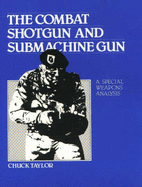 Combat Shotgun and Submachine Gun: A Special Weapons Analysis