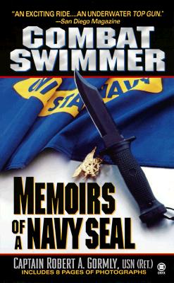 Combat Swimmer: Memoir of a Navy Seal - Gormly, Robert, Captain