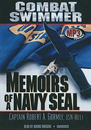 Combat Swimmer: Memoirs of a Navy SEAL - Gormley Usn (Ret ), Captain Robert a, and Morgan, Adams (Read by)