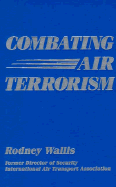 Combating Air Terrorism - Wallis, Rodney