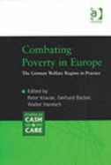Combating Poverty in Europe: The German Welfare Regime in Practice / Edited by Peter Krause, Gerhard Backer, - Krause, Peter