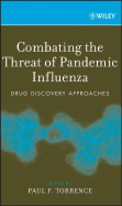 Combating the Threat of Pandemic Influenza: Drug Discovery Approaches - Torrence, Paul F (Editor)