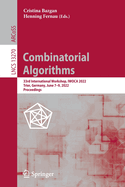 Combinatorial Algorithms: 33rd International Workshop, IWOCA 2022, Trier, Germany, June 7-9, 2022, Proceedings