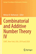 Combinatorial and Additive Number Theory IV: Cant, New York, Usa, 2019 and 2020