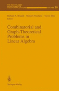 Combinatorial and Graph-Theoretical Problems in Linear Algebra - Brualdi, Richard A (Editor), and Friedland, Shmuel (Editor), and Klee, Victor (Editor)