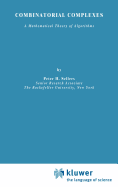 Combinatorial Complexes: A Mathematical Theory of Algorithms