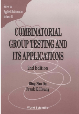 Combinatorial Group Testing and Its Applications (2nd Edition) - Du, Ding-Zhu, and Hwang, Frank Kwang-Ming