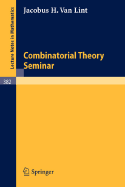 Combinatorial Theory Seminar Eindhoven University of Technology - Lint, J H Van