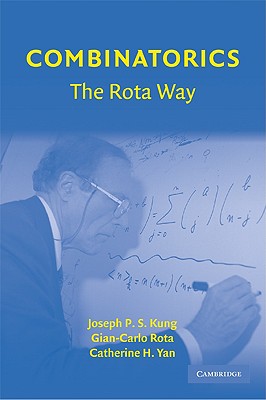 Combinatorics: The Rota Way - Kung, Joseph P. S., and Rota, Gian-Carlo, and Yan, Catherine H.