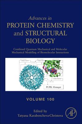 Combined Quantum Mechanical and Molecular Mechanical Modelling of Biomolecular Interactions: Volume 100 - Karabencheva-Christova, Tatyana