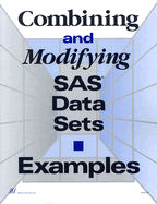 Combining and Modifying SAS Data Sets: Examples - Sas Institute (Creator)