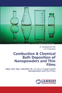 Combustion & Chemical Bath Deposition of Nanopowders and Thin Films