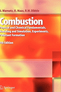 Combustion: Physical and Chemical Fundamentals, Modeling and Simulation, Experiments, Pollutant Formation