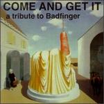 Come and Get It: A Tribute to Badfinger