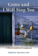 Come and I Will Sing You: A Newfoundland Songbook