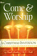 Come and Worship: A Christmas Invitation