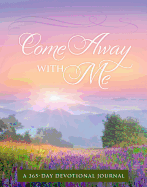 Come Away with Me: A 365-Day Devotional Journal