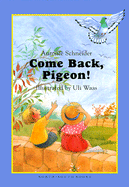 Come Back, Pigeon!: An Easy-To-Read North-South Book - Schneider, Antonie